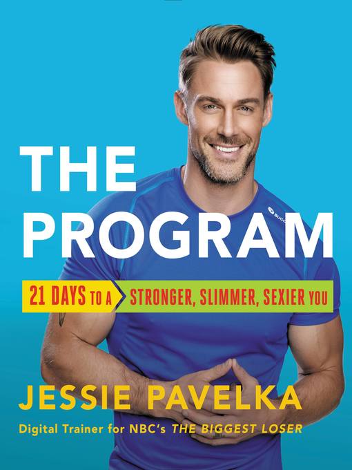 Title details for The Program by Jessie Pavelka - Available